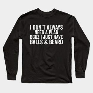 Bearded Man: Balls & Beard Long Sleeve T-Shirt